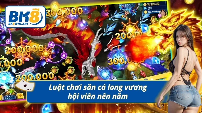 Quy tắc chơi bắn cá Long Vương mà hội viên cần biết