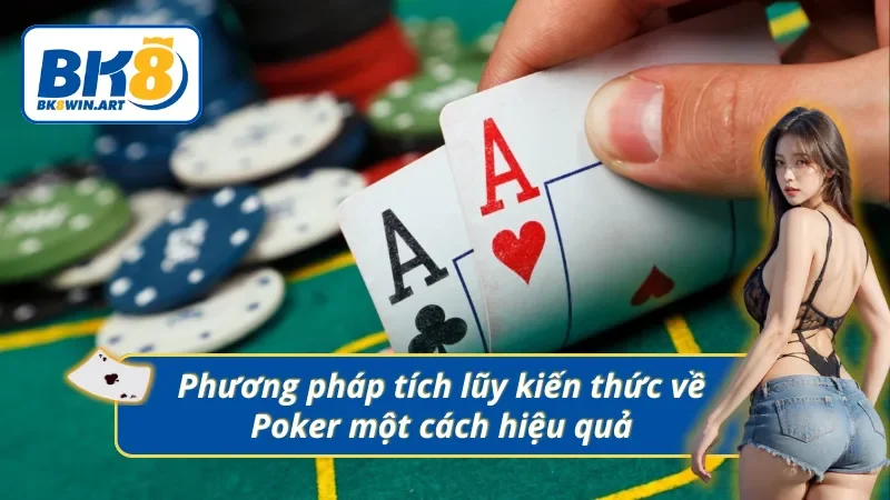 Cách áp dụng luật chơi bài Poker một cách thông minh