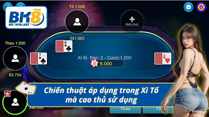Chiến thuật áp dụng từ luật chơi Xì Tố
