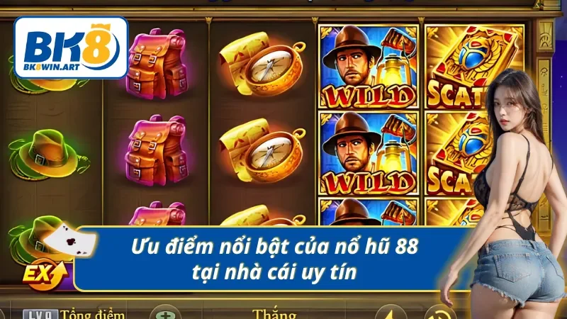 Ưu điểm nổi bật của nổ hũ tại nhà cái uy tín