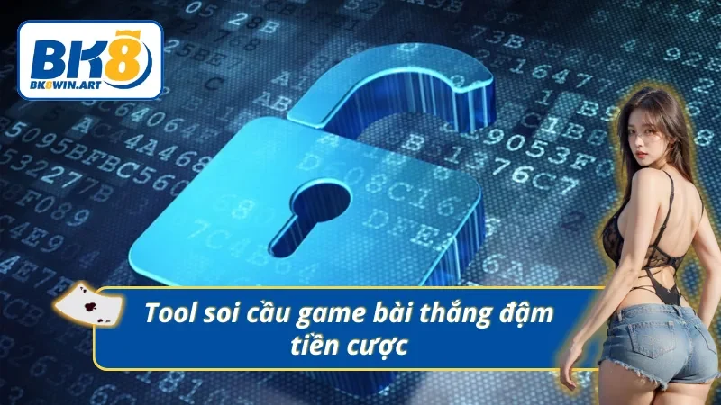 Bí quyết soi cầu game bài bằng tool hack BK8 cực chất